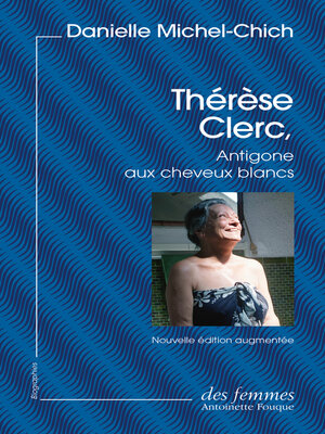 cover image of Thérèse Clerc, Antigone aux cheveux blancs